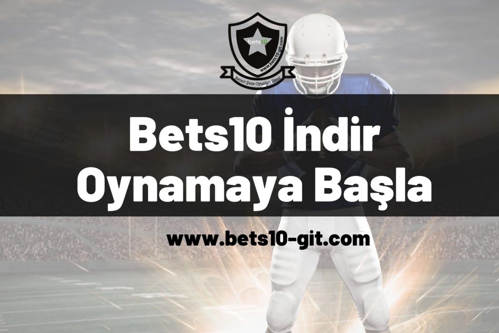 Bets10 İndir Oynamaya Başla